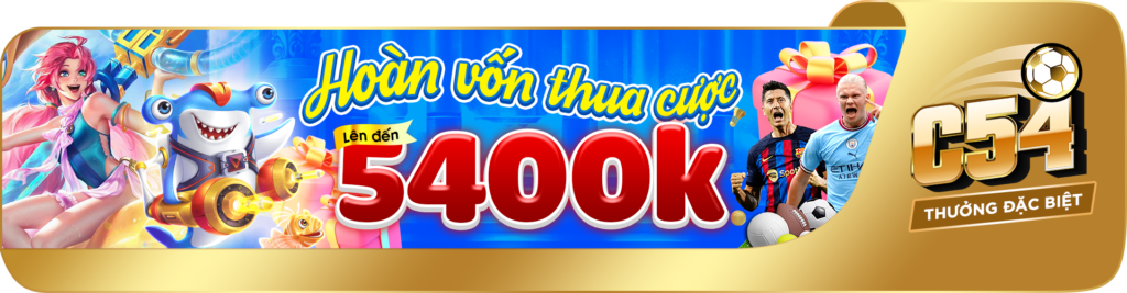 THỂ THAO BẮN CÁ , NỔ HŨ HOÀN VỐN ĐẾN 54.000K